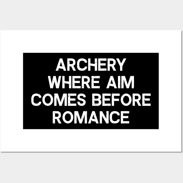 Archery Where Aim Comes Before Romance Wall Art by trendynoize